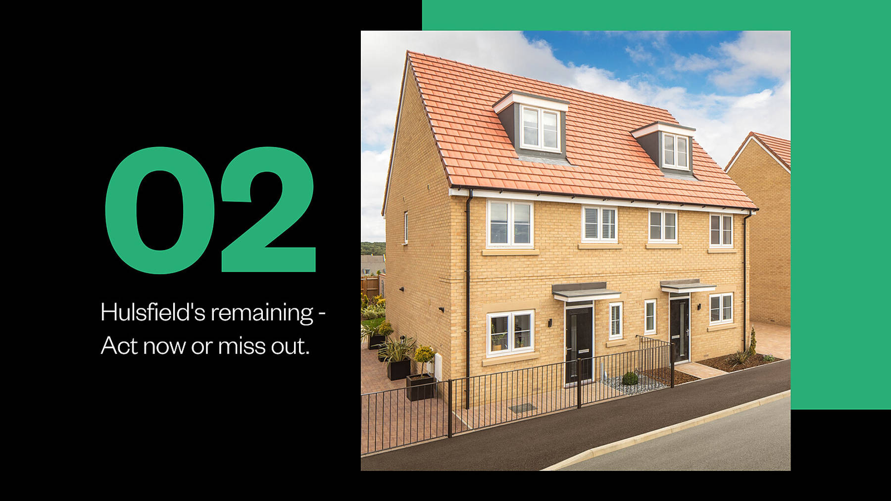 2 Hulsfield's Remaining At Hampton Lakes